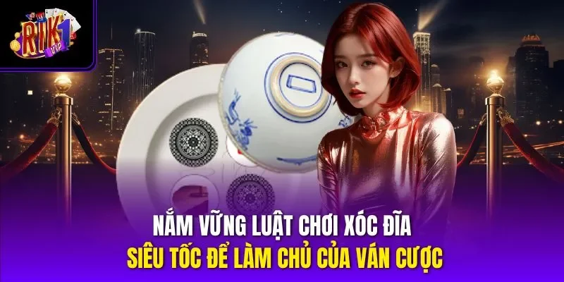 Nắm vững luật chơi xóc đĩa siêu tốc để làm chủ của ván cược