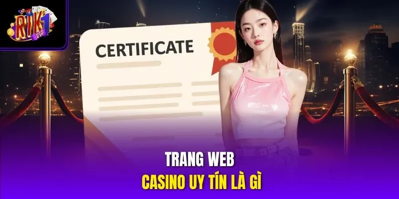 Trang web casino uy tín là gì